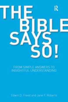 Paperback The Bible Says So!: From Simple Answers to Insightful Understanding Book