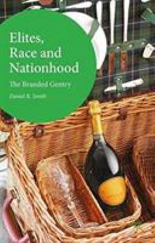 Paperback Elites, Race and Nationhood: The Branded Gentry Book