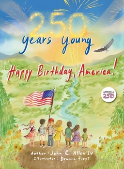 250 Years Young: Happy Birthday, America!