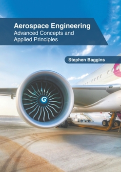 Hardcover Aerospace Engineering: Advanced Concepts and Applied Principles Book