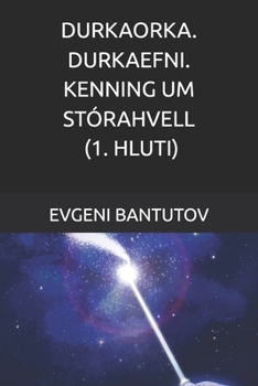 DURKAORKA. DURKAEFNI. KENNING UM STÓRAHVELL. (1. HLUTI)