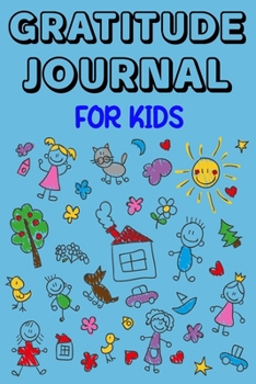 Gratitude Journal for Kids: Children happiness notebook (Stocking Stuffer Gift Ideas) 120 Pages 6 x 0.2 x 9 inches