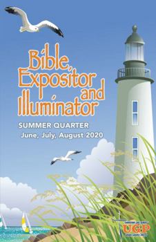 Paperback Bible, Expositor and Illuminator Summer Quarter June, July, August 2020 Book