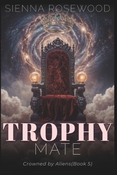 Paperback Trophy Mate: A Why Choose Sci-Fi Omegaverse Reverse Harem Romance Book