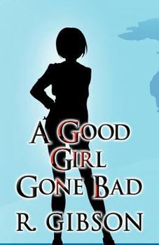 Paperback A Good Girl Gone Bad Book