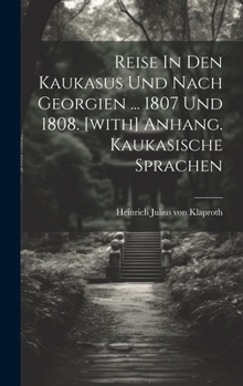 Reise in Den Kaukasus Und Nach Georgien.
