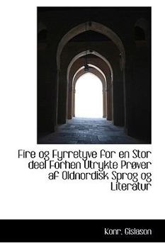 Paperback Fire Og Fyrretyve for En Stor Deel Forhen Utrykte PR Ver AF Oldnordisk Sprog Og Literatur Book