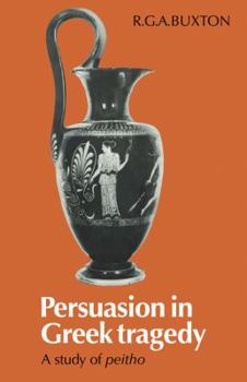 Paperback Persuasion in Greek Tragedy: A Study of Peitho Book