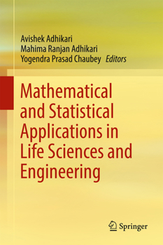 Hardcover Mathematical and Statistical Applications in Life Sciences and Engineering Book