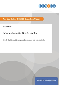 Paperback Mindestlohn f?r Briefzusteller: Doch die Liberalisierung der Postm?rkte tritt auf der Stelle [German] Book