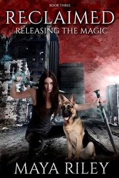 Reclaimed (Releasing the Magic) - Book #3 of the Releasing the Magic