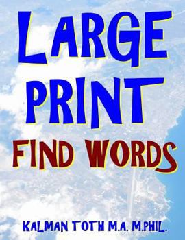Paperback Large Print Find Words: 133 Extra Large Print Word Search Puzzles Book