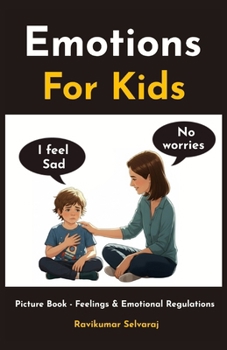 Emotions for Kids: A Picture Book on Feelings and Emotional Regulation (Social Emotional Learning)