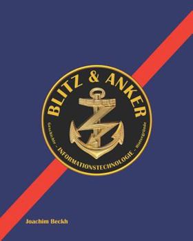 BLITZ & ANKER: Geschichte – INFORMATIONSTECHNOLOGIE – Hintergründe