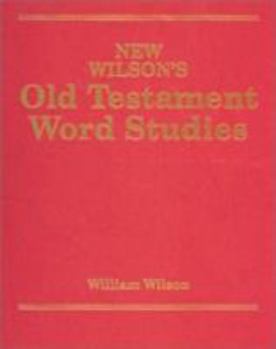 Hardcover New Wilson's Old Testament Word Studies Book