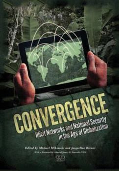 Paperback Convergence: Illicit Networks and National Security in the Age of Globalization Book