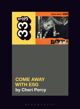 ESG's Come Away with ESG - Book #172 of the 33⅓ Main Series