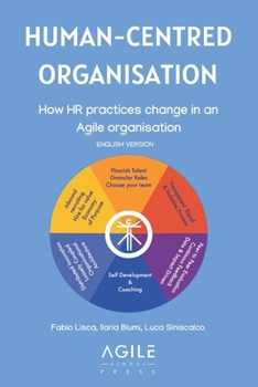 Paperback Human-Centred Organisation: How HR practices change in an Agile organisation Book