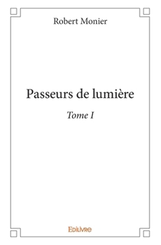 Paperback Passeurs de lumière - Tome 1 [French] Book
