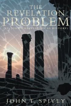 The Revelation Problem: (St. John's Revelation as History)