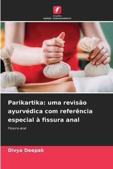 Parikartika: uma revisão ayurvédica com referência especial à fissura anal (Portuguese Edition)