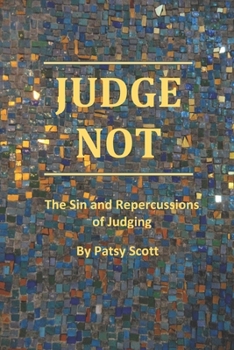 Paperback Judge Not: The Sin and Repercussions of Judging Book