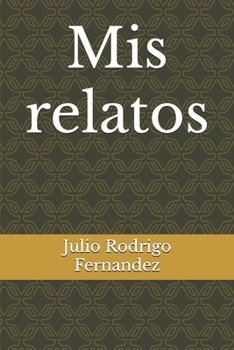 Paperback Mis relatos [Spanish] Book
