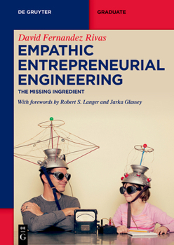 Paperback Empathic Entrepreneurial Engineering: The Missing Ingredient Book