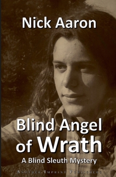 Blind Angel of Wrath - Book #7 of the Blind Sleuth Mysteries