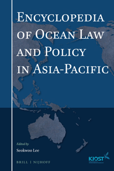 Hardcover Encyclopedia of Ocean Law and Policy in Asia-Pacific Book