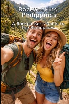 Paperback Backpacking Philippines: A Backpacker's Guide to The Philippines Book