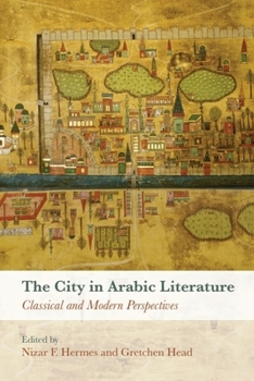 Paperback The City in Arabic Literature: Classical and Modern Perspectives Book