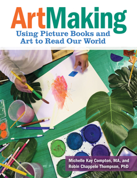 Paperback Artmaking: Using Picture Books and Art to Read Our World Book