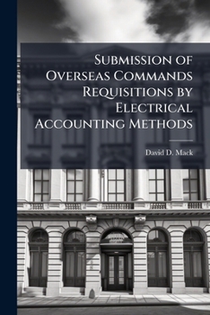 Paperback Submission of Overseas Commands Requisitions by Electrical Accounting Methods Book