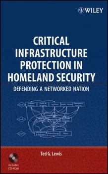 Hardcover Critical Infrastructure Protection in Homeland Security: Defending a Networked Nation Book
