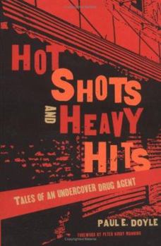 Paperback Hot Shots and Heavy Hits: Tales of an Undercover Drug Agent Book