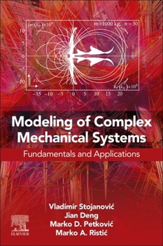 Paperback Modeling of Complex Mechanical Systems: Fundamentals and Applications Book