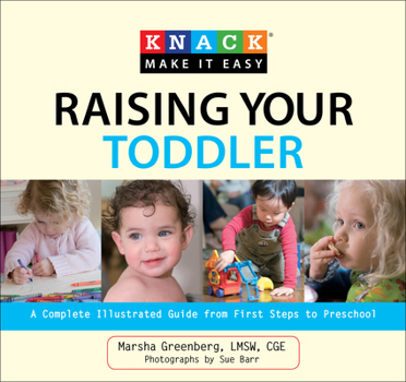 Paperback Knack Raising Your Toddler: A Complete Illustrated Guide from First Steps to Preschool Book