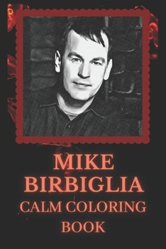 Paperback Calm Coloring Book: Art inspired By A Mike Birbiglia Book