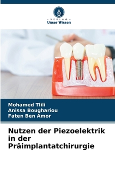 Nutzen der Piezoelektrik in der Präimplantatchirurgie (German Edition)