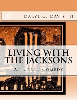 Paperback Living With The Jacksons: An Urban Comedy Book