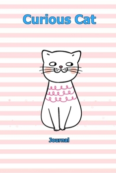 Curious Cat: Journal  6 x 9 inch With 120 Lined pages