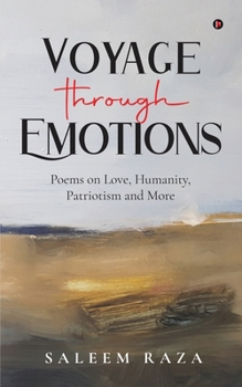 Paperback Voyage through Emotions: Poems on Love, Humanity, Patriotism and More Book
