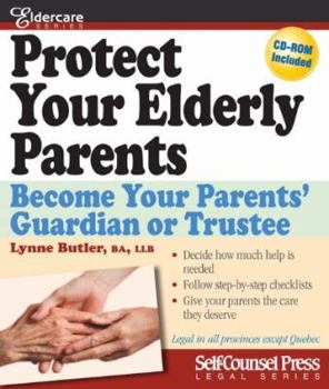 Hardcover Protect Your Elderly Parents: Become Your Parents' Guardian or Trustee Book