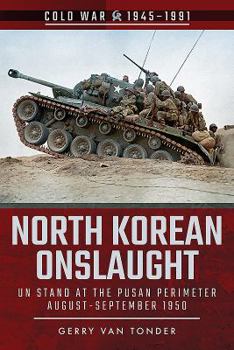Paperback North Korean Onslaught: Un Stand at the Pusan Perimeter, August-September 1950 Book