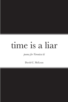 Paperback time is a liar: poems for Veronica iii Book
