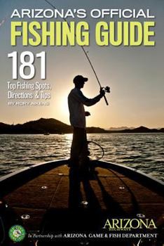 Paperback Arizona's Official Fishing Guide: 181 Top Fishing Spots, Directions & Tips Book