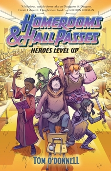 Heroes Level Up - Book #2 of the Homerooms and Hall Passes