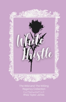 Paperback White Thistle (The Wild and The Willing) Book