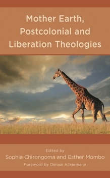 Hardcover Mother Earth, Postcolonial and Liberation Theologies Book